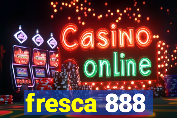 fresca 888